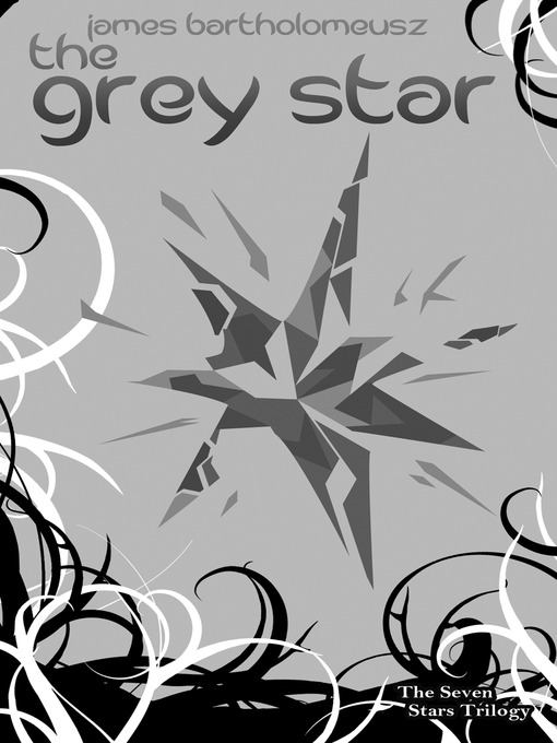 Title details for The Grey Star by James Bartholomeusz - Available